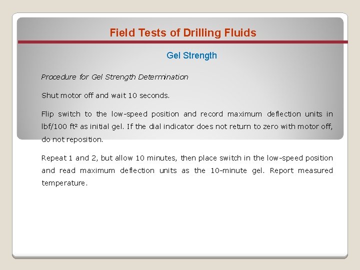 Field Tests of Drilling Fluids Gel Strength Procedure for Gel Strength Determination Shut motor