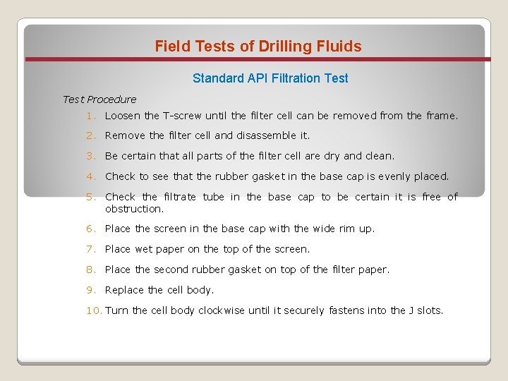 Field Tests of Drilling Fluids Standard API Filtration Test Procedure 1. Loosen the T-screw