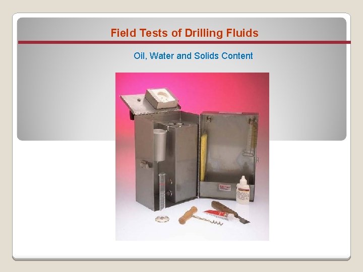 Field Tests of Drilling Fluids Oil, Water and Solids Content 