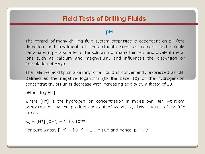 Field Tests of Drilling Fluids p. H The control of many drilling fluid system