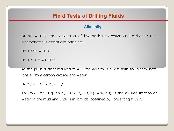 Field Tests of Drilling Fluids Alkalinity At p. H = 8. 3, the conversion