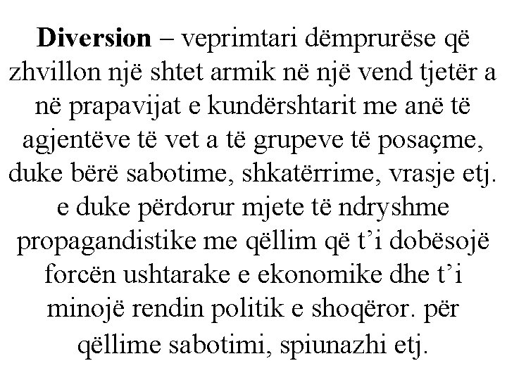 Diversion – veprimtari dëmprurëse që zhvillon një shtet armik në një vend tjetër a