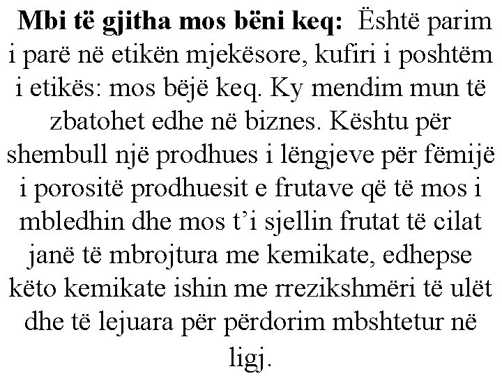 Mbi të gjitha mos bëni keq: Është parim i parë në etikën mjekësore, kufiri