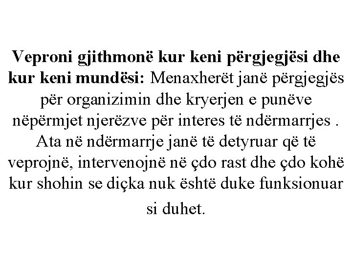 Veproni gjithmonë kur keni përgjegjësi dhe kur keni mundësi: Menaxherët janë përgjegjës për organizimin