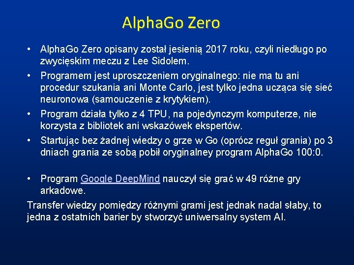 Alpha. Go Zero • Alpha. Go Zero opisany został jesienią 2017 roku, czyli niedługo