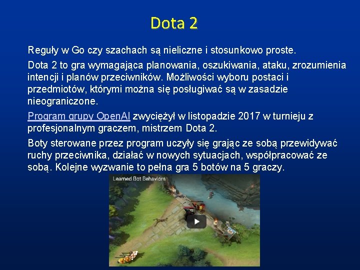 Dota 2 Reguły w Go czy szachach są nieliczne i stosunkowo proste. Dota 2