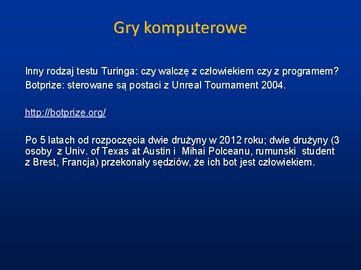 Gry komputerowe Inny rodzaj testu Turinga: czy walczę z człowiekiem czy z programem? Botprize: