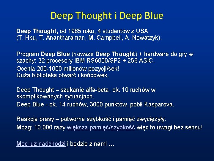 Deep Thought i Deep Blue Deep Thought, od 1985 roku, 4 studentów z USA