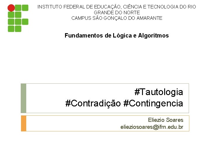 INSTITUTO FEDERAL DE EDUCAÇÃO, CIÊNCIA E TECNOLOGIA DO RIO GRANDE DO NORTE CAMPUS SÃO