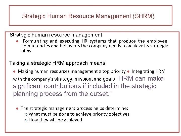 Strategic Human Resource Management (SHRM) Strategic human resource management Formulating and executing HR systems