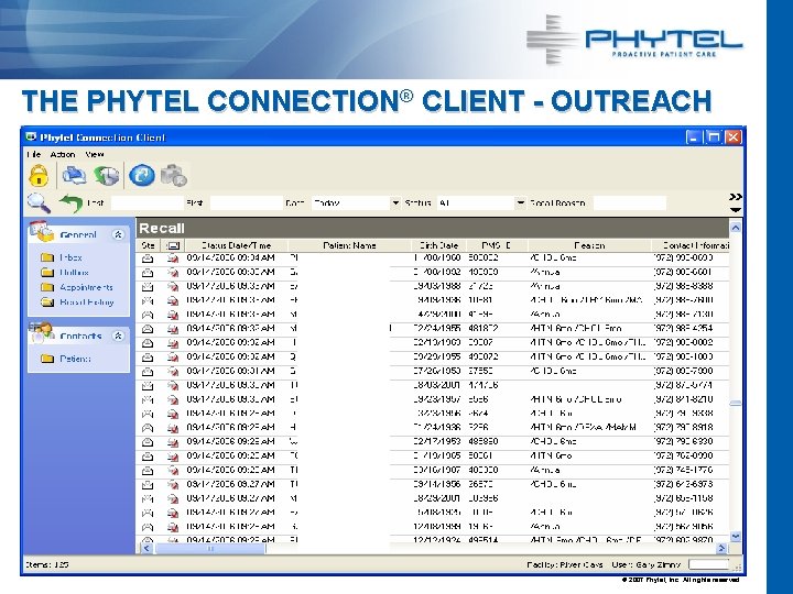 THE PHYTEL CONNECTION® CLIENT - OUTREACH © 2007 Phytel, Inc. All rights reserved. 