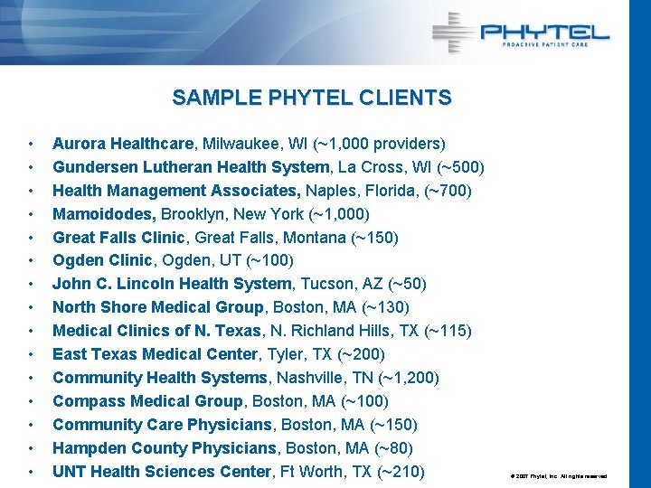 SAMPLE PHYTEL CLIENTS • • • • Aurora Healthcare, Milwaukee, WI (~1, 000 providers)