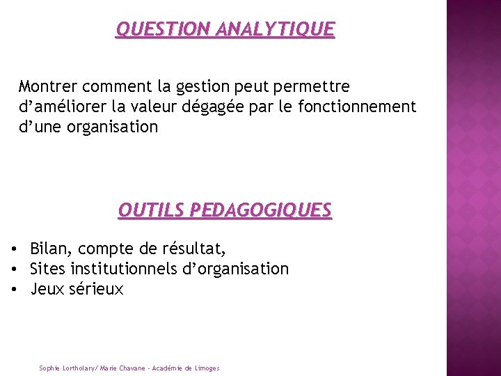 QUESTION ANALYTIQUE Montrer comment la gestion peut permettre d’améliorer la valeur dégagée par le