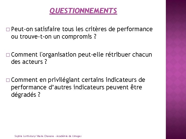 QUESTIONNEMENTS � Peut‐on satisfaire tous les critères de performance ou trouve‐t‐on un compromis ?