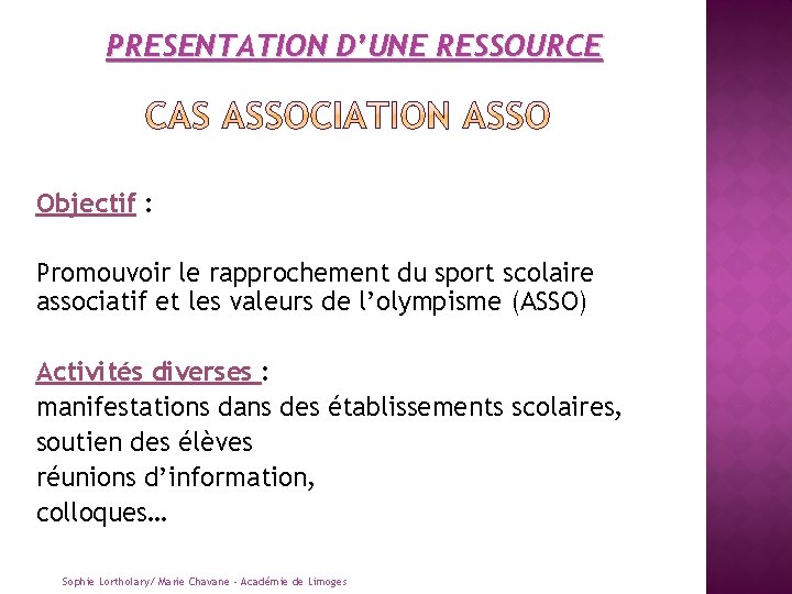 PRESENTATION D’UNE RESSOURCE Objectif : Promouvoir le rapprochement du sport scolaire associatif et les
