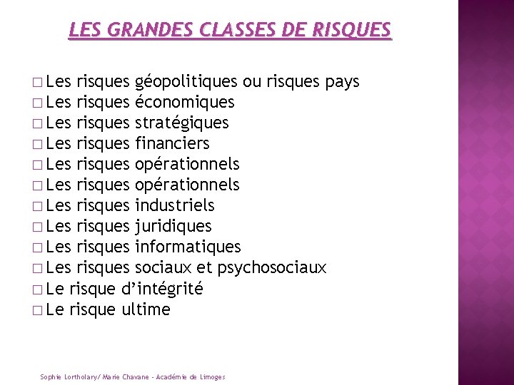 LES GRANDES CLASSES DE RISQUES � Les risques géopolitiques ou risques pays � Les