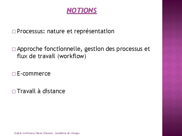 NOTIONS � Processus: nature et représentation � Approche fonctionnelle, gestion des processus et flux