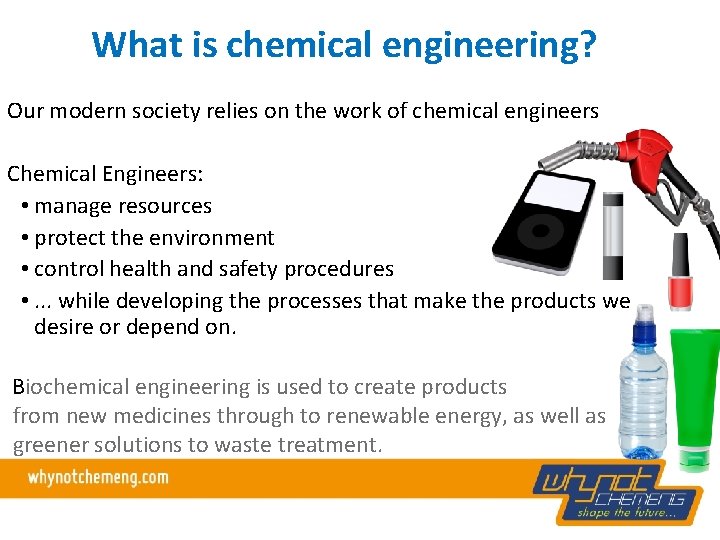 What is chemical engineering? Our modern society relies on the work of chemical engineers