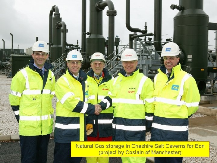 Natural Gas storage in Cheshire Salt Caverns for Eon (project by Costain of Manchester)