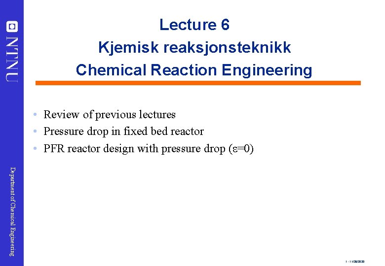 Lecture 6 Kjemisk reaksjonsteknikk Chemical Reaction Engineering • Review of previous lectures • Pressure