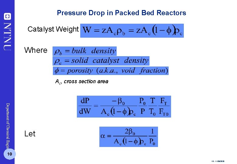 Pressure Drop in Packed Bed Reactors Catalyst Weight Where Ac, cross section area Department