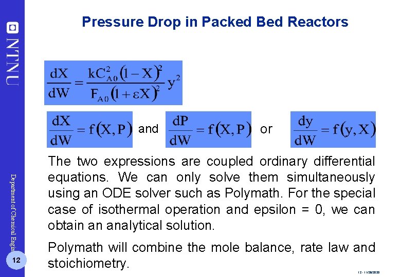 Pressure Drop in Packed Bed Reactors and Department of Chemical Engineering 12 or The