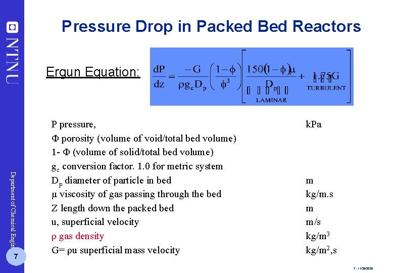 Pressure Drop in Packed Bed Reactors Ergun Equation: Department of Chemical Engineering 7 P
