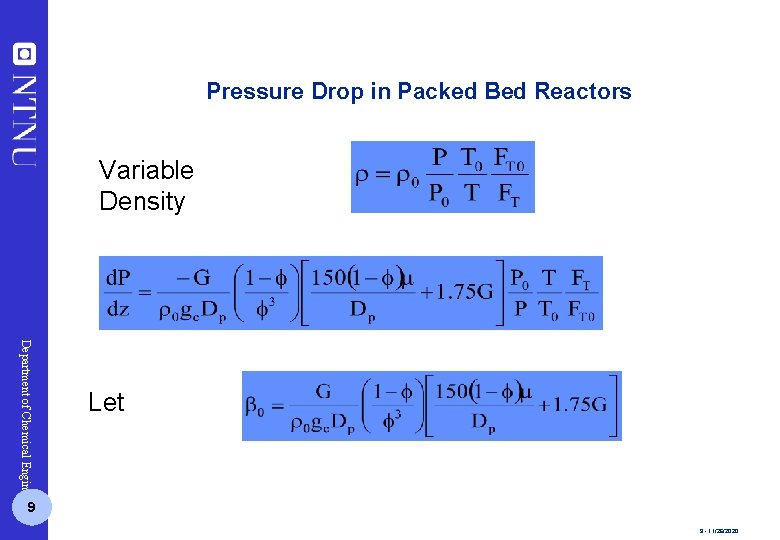 Pressure Drop in Packed Bed Reactors Variable Density Department of Chemical Engineering Let 9