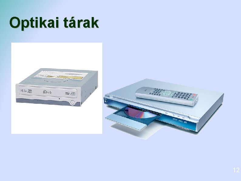 Optikai tárak 12 Optikai tárak 12