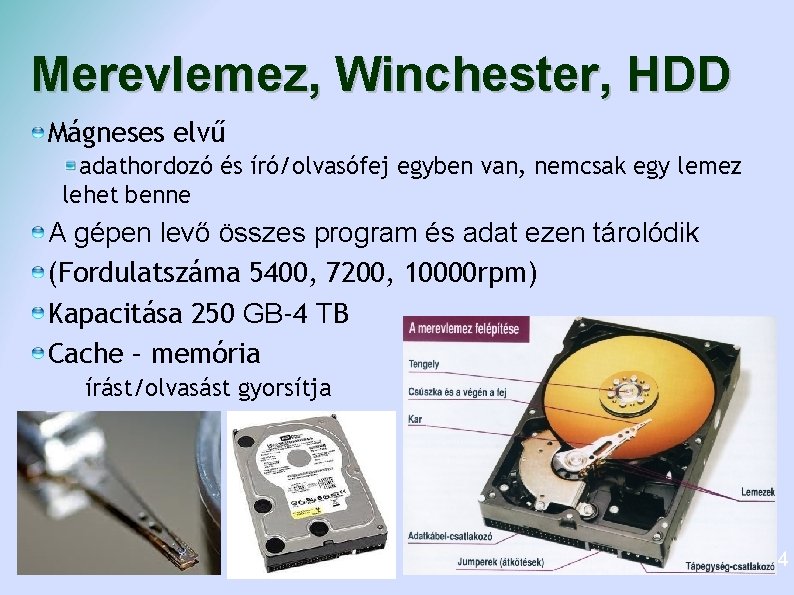 Merevlemez, Winchester, HDD Mágneses elvű adathordozó és író/olvasófej egyben van, nemcsak egy lemez lehet Merevlemez, Winchester, HDD Mágneses elvű adathordozó és író/olvasófej egyben van, nemcsak egy lemez lehet