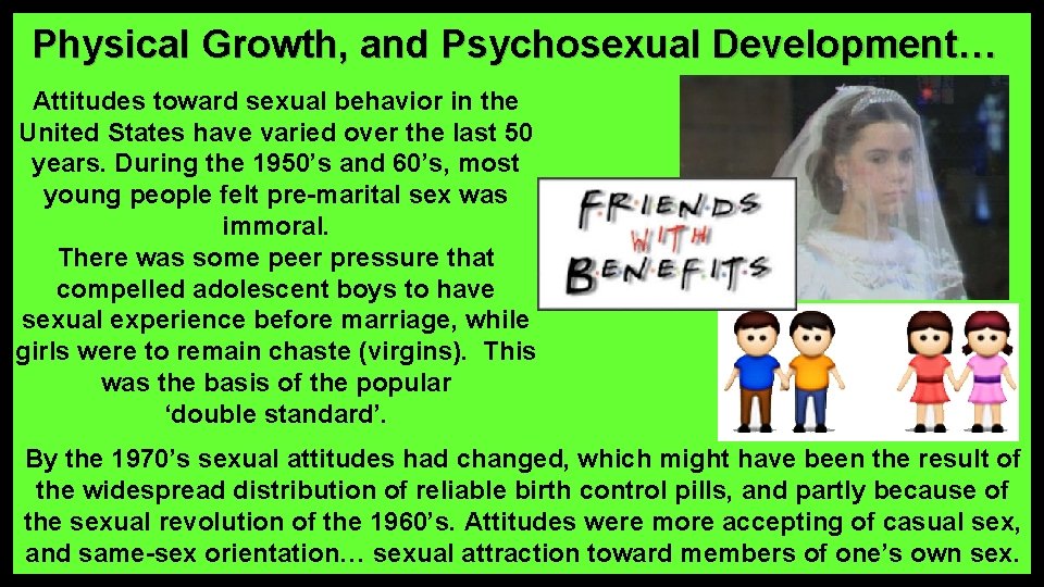 Physical Growth, and Psychosexual Development… Attitudes toward sexual behavior in the United States have