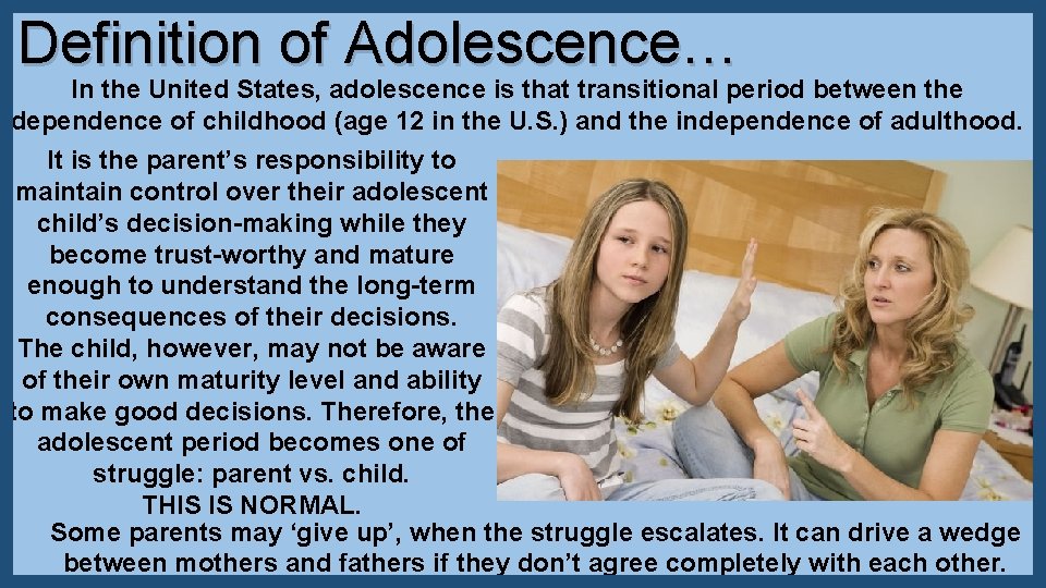 Definition of Adolescence… In the United States, adolescence is that transitional period between the