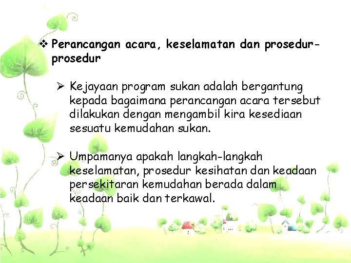 v Perancangan acara, keselamatan dan prosedur Ø Kejayaan program sukan adalah bergantung kepada bagaimana