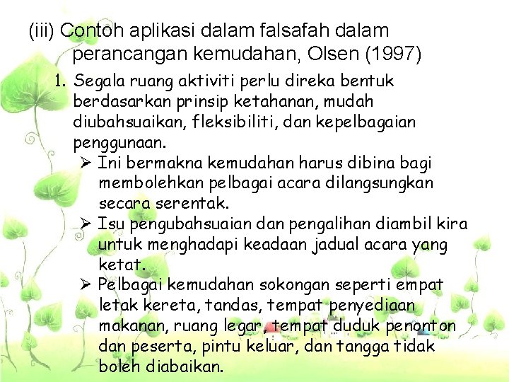 (iii) Contoh aplikasi dalam falsafah dalam perancangan kemudahan, Olsen (1997) 1. Segala ruang aktiviti