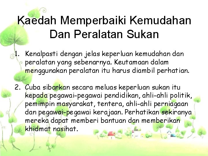 Kaedah Memperbaiki Kemudahan Dan Peralatan Sukan 1. Kenalpasti dengan jelas keperluan kemudahan dan peralatan