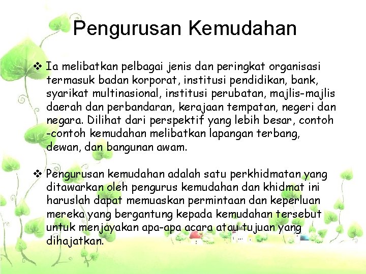 Pengurusan Kemudahan v Ia melibatkan pelbagai jenis dan peringkat organisasi termasuk badan korporat, institusi