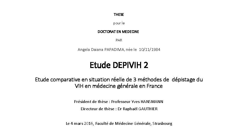 THESE pour le DOCTORAT EN MEDECINE PAR Angela Daiana PAPADIMA, née le 10/11/1984 Etude