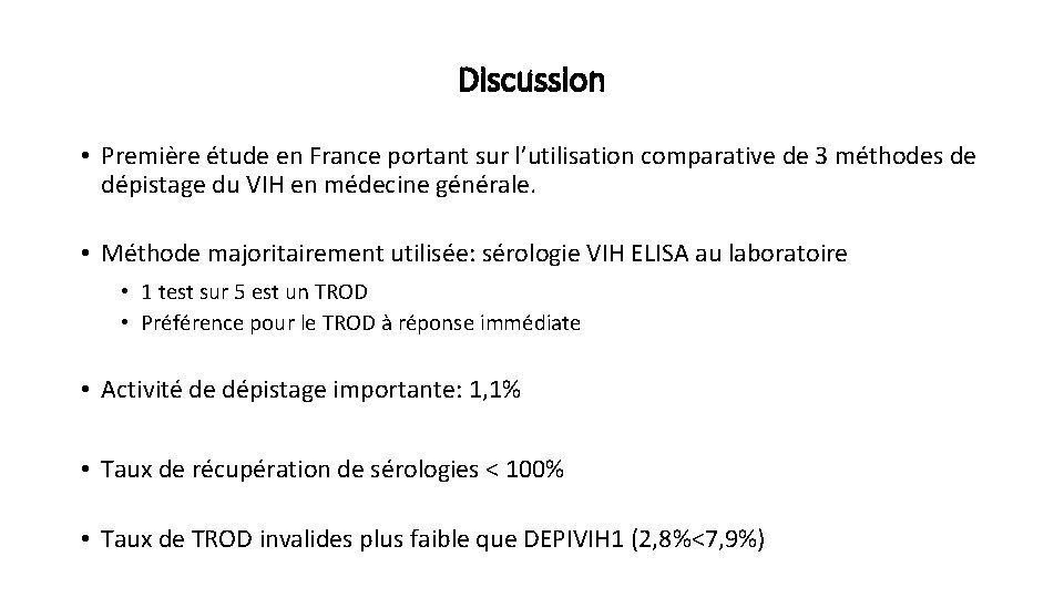 Discussion • Première étude en France portant sur l’utilisation comparative de 3 méthodes de