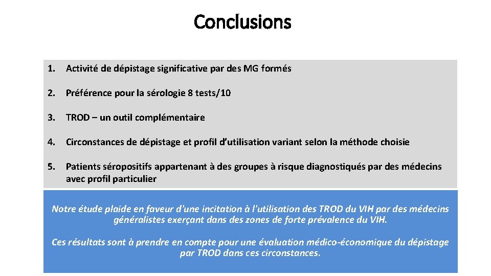 Conclusions 1. Activité de dépistage significative par des MG formés 2. Préférence pour la