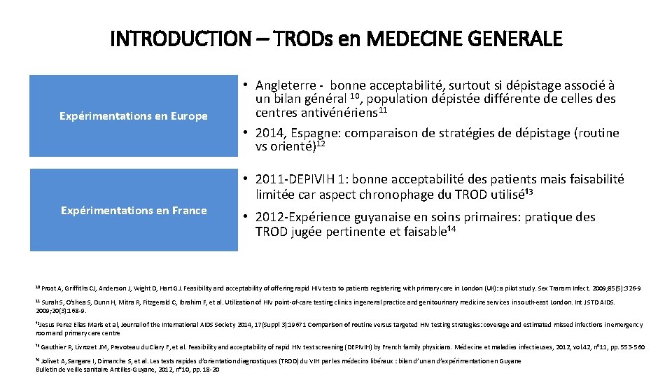 INTRODUCTION – TRODs en MEDECINE GENERALE Expérimentations en Europe Expérimentations en France • Angleterre