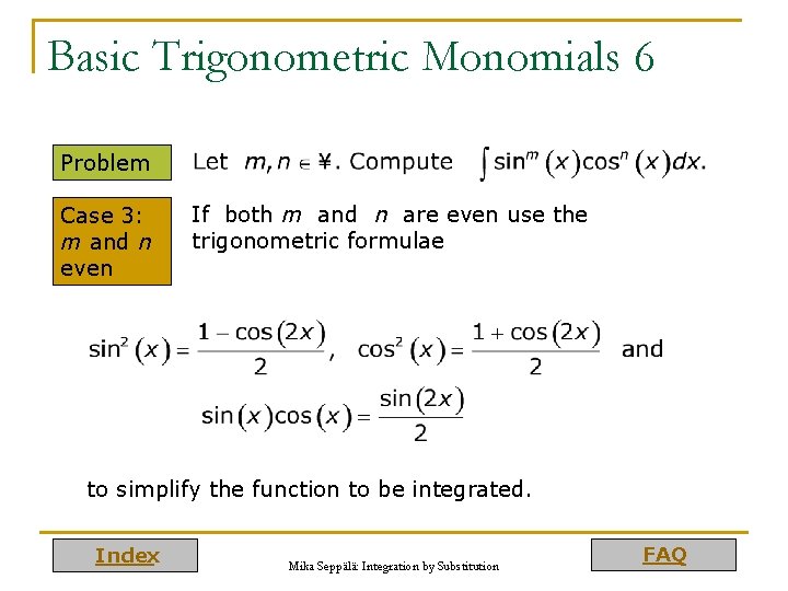 Basic Trigonometric Monomials 6 Problem Case 3: m and n even If both m