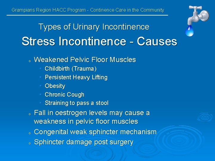 Grampians Region HACC Program - Continence Care in the Community Types of Urinary Incontinence