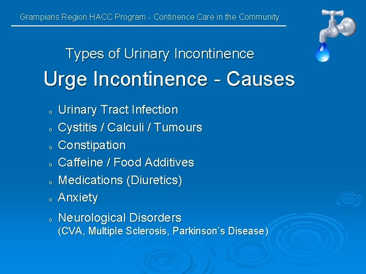 Grampians Region HACC Program - Continence Care in the Community Types of Urinary Incontinence