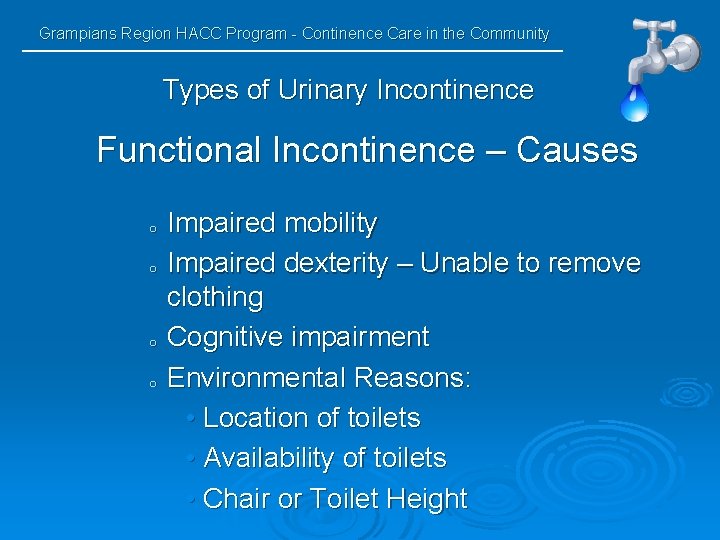 Grampians Region HACC Program - Continence Care in the Community Types of Urinary Incontinence