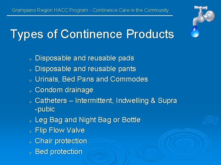 Grampians Region HACC Program - Continence Care in the Community Types of Continence Products