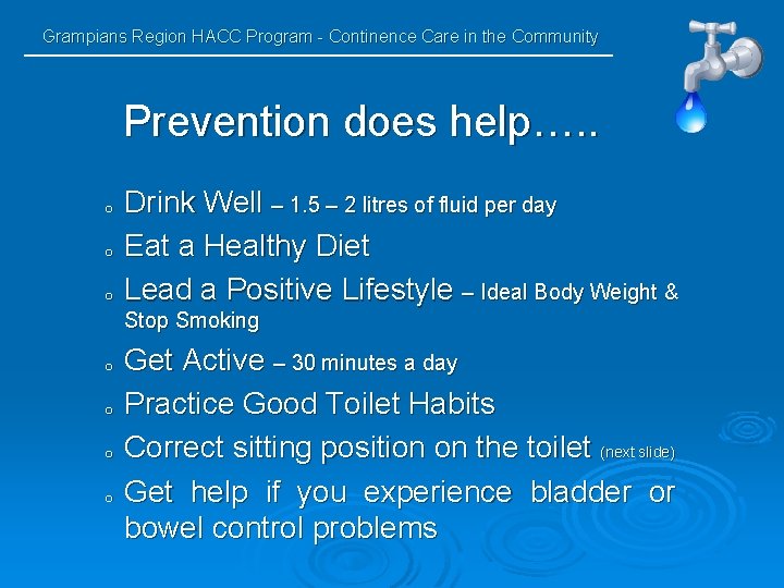 Grampians Region HACC Program - Continence Care in the Community Prevention does help…. .