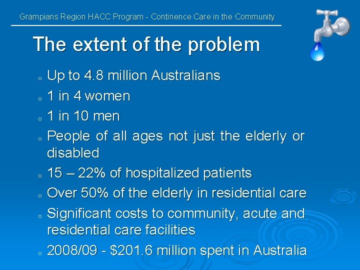 Grampians Region HACC Program - Continence Care in the Community The extent of the