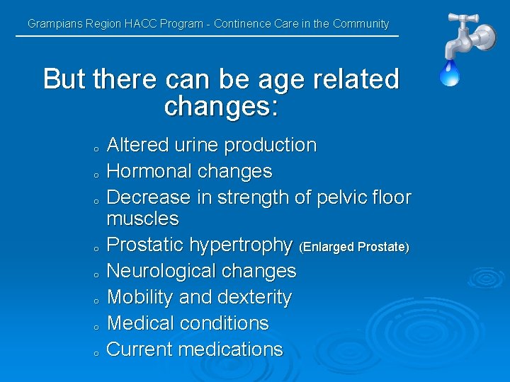 Grampians Region HACC Program - Continence Care in the Community But there can be