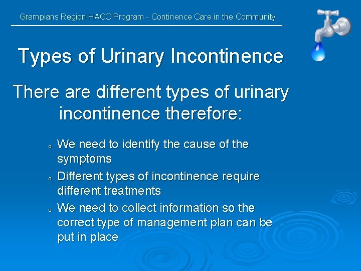 Grampians Region HACC Program - Continence Care in the Community Types of Urinary Incontinence