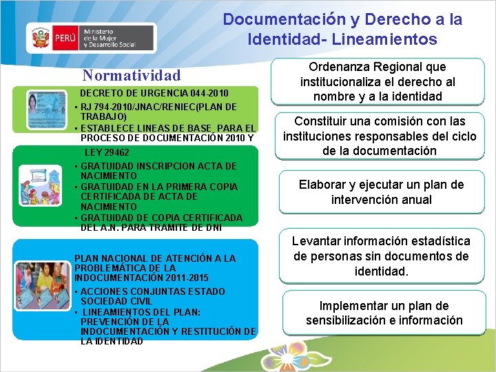 Documentación y Derecho a la Identidad- Lineamientos Normatividad DECRETO DE URGENCIA 044 -2010 •